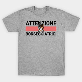 Attenzione Borseggiatrici T-Shirt